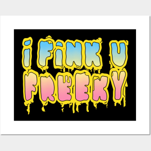 I Fink U Freeky #2 - Slogan Typographic Grime Design Posters and Art